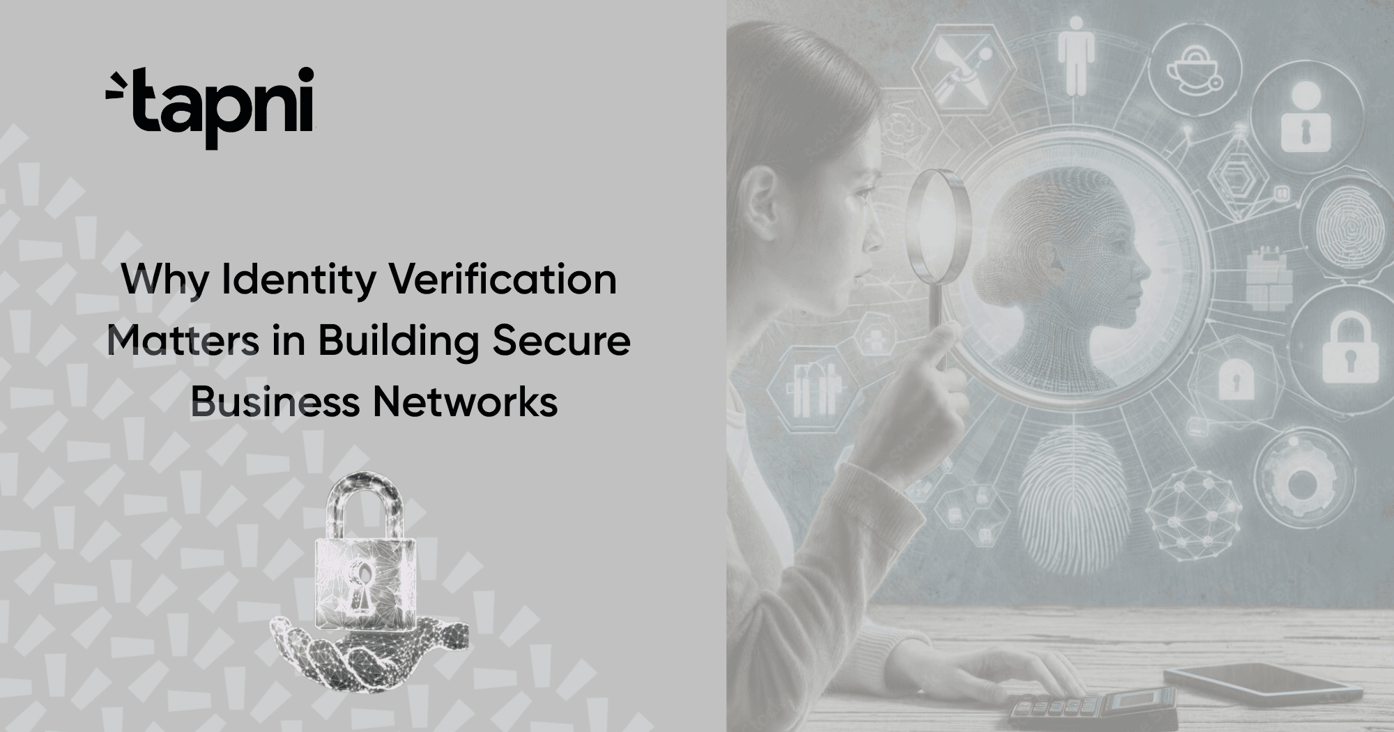 Why Identity Verification Matters in Building Secure Business Networks
