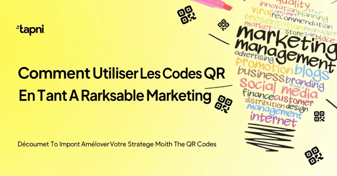 Comment Utiliser les Codes QR en Tant que Responsable Marketing