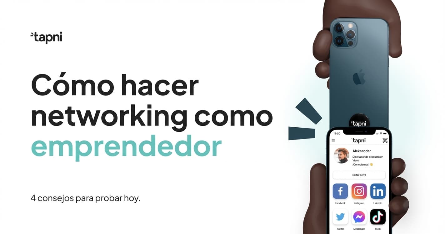 Cómo Hacer Networking como Emprendedor - 4 Consejos para Implementar Hoy